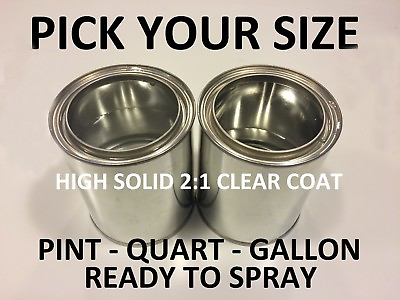 #ad Pick Your Size Pint Quart Gallon Premium Ready to Spray 2:1 H.S. Clear Coat $44.00