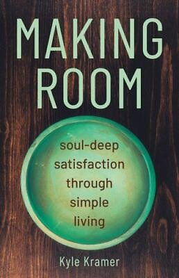 #ad Making Room: Soul Deep Satisfaction Through Simple Living $8.49