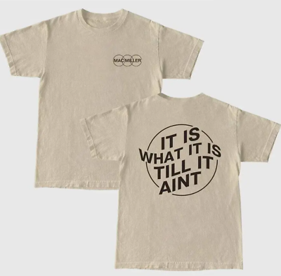 #ad Mac Miller Shirt What It Is Til It Aint T Shirt Unisex Allsizes $7.99