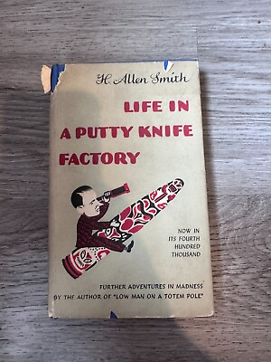 #ad Life in a Putty Knife Factory by H. Allen Smith HC DJ 1943 Doubleday $10.00