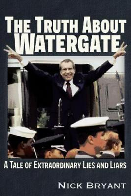 #ad #ad Nick Bryant The Truth About Watergate Paperback $22.75