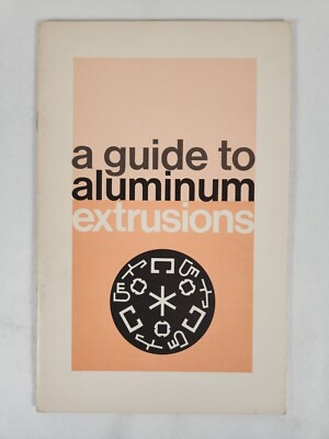 #ad A Guide To Aluminum Extrusions By Aluminum Association 1967 PB 28 pgs. $14.39