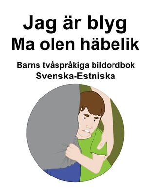 #ad Svenska Estniska Jag r blyg Ma olen hbelik Barns tvsprkiga bildordbok by Richa $19.22