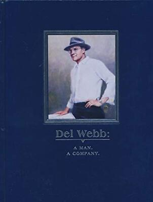 #ad Del Webb: A Man. A Company. Margaret Finnerty Hardcover Very Good $48.74