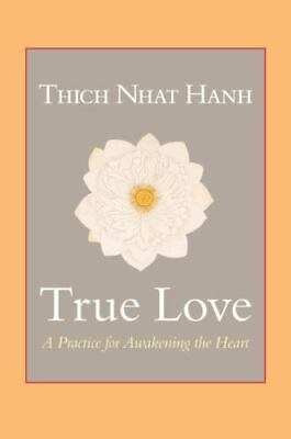#ad True Love: A Practice for Awakening the Heart Hanh Thich Nhat $4.59