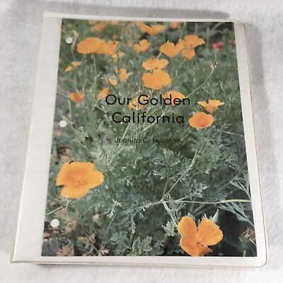 #ad Ca. History Book Our Golden California by Juanita C Houston $40.00