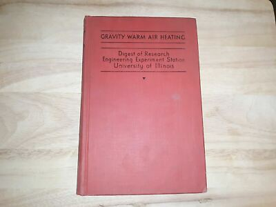 #ad Gravity warm air heating; digest of research Engineering Experiment Station 1935 $42.50