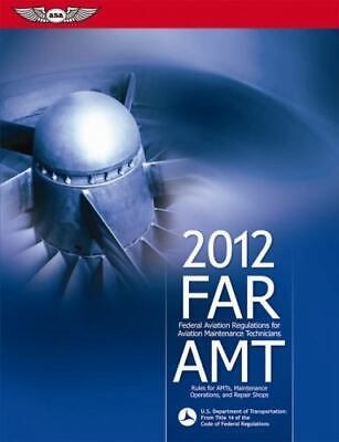 #ad FAR AMT 2012: Federal Aviation Regulations for Aviation Maintenance Technicians $11.74