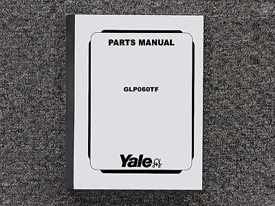 #ad Yale Forklift GLP060TF Parts Catalog Manual $307.30
