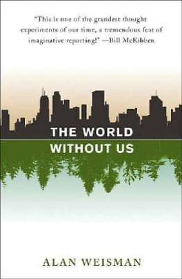 #ad The World Without Us Hardcover By Weisman Alan GOOD $4.29