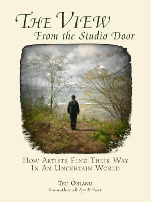 #ad The View From The Studio Door: How Artists Find Their Way In An Uncertai GOOD $8.10