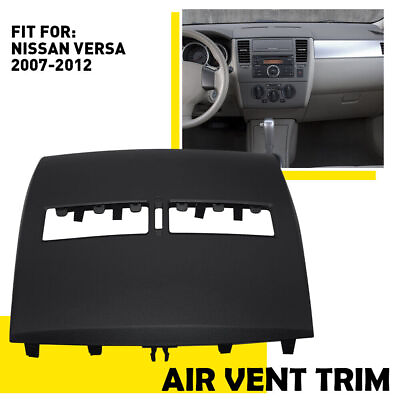 #ad Front Upper Top Center Dash Air Vent Trim Bezel Fit for 2007 2012 Nissan Versa $29.89