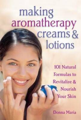 #ad Making Aromatherapy Creams and Lotions: 101 Natural Formulas to Revitaliz GOOD $3.72