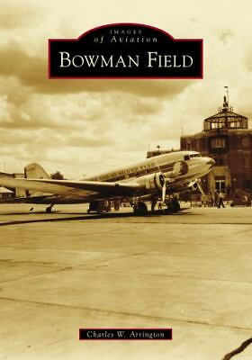 #ad Bowman Field Kentucky Images of Aviation Paperback $16.24