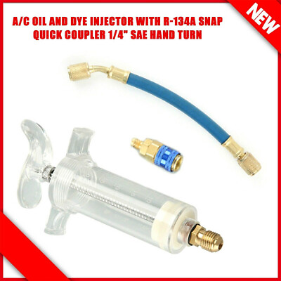 #ad A C AC Oil And Dye Injector With R 134a Snap Quick Coupler 1 4quot; SAE Hand Turn $9.99