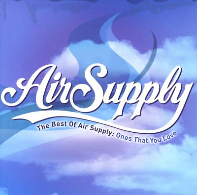 #ad AIR SUPPLY THE BEST OF AIR SUPPLY: ONES THAT YOU LOVE NEW CD $13.49
