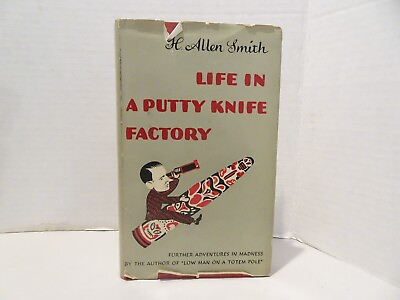 #ad Life in a Putty Knife Factory by H. Allen Smith HC DJ 1943 Doubleday $12.50